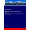 A Treatise on Massage, Theoretical and Practical