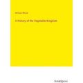 A History of the Vegetable Kingdom