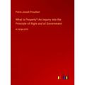 What is Property? An Inquiry into the Principle...
