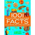 1,001 Inventions Awesome Facts Muslim