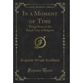 In a Moment of Time: Things Seen on the Bread-L...