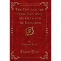 The Owl and the Pussy-Cat, And, the Duck and th...