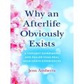 Why An Afterlife Obviously Exists A Thought Exp...