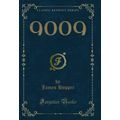 9009 (Classic Reprint)