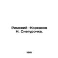 Rimsky-Korsakov N. Snow Maiden. In Russian (ask us if in doubt)/Rimskiy -Korsako