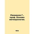 G. Rakhmanov, Professor of Meteorology. In Russ...