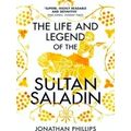 The Life and Legend of the Sultan Saladi
