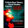 Research And Practice In Social Studies Series Critical Race Theory And Social S