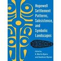 Hopewell Settlement Patterns, Subsistence, And Symbolic Landscapes