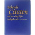 Bekende Citaten Uit Dagelijks Taalgebrui