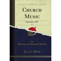 Church Music, Vol. 2: September, 1907 (Classic ...