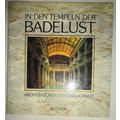 In den Tempeln der Badelust : Architekturen der...