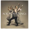 Acid House Kings : Music Sounds Better With You...