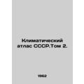CCP.Volume 2 Climate Atlas. /Klimaticheskiy atlas SSSR.Tom 2.