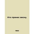 Who Brought Spring. In Russian /Kto prines vesnu.