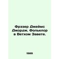 Frazer James George. Folklore in the Old Testament. In Russian /Frezer Dzheyms