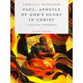 Paul, Apostle Of God's Glory In Christ A Pauline Theology