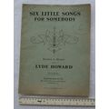 1910 Six Little Song for Somebody, Words & Musi...