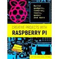 Creative Projects with Raspberry PI