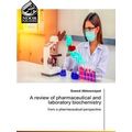 A review of pharmaceutical and laboratory bioch...