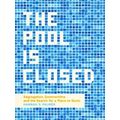 The Pool Is Closed