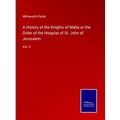 A History of the Knights of Malta or the Order ...