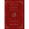 The Lost Prince: A Spectacular Lyric Comedy in ...