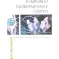 A Half-Life Of Cardio-Pulmonary Function