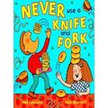 Never Use A Knife & Fork