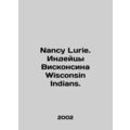 Nancy Lurie. Wisconsin Indians. In Russian /Nancy Lurie. Indeytsy Viskonsina W