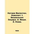 Kataev Valentin. Kovolut: 1. Idolnik Eduard. 2....