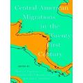 Central American Migrations In The Twenty-First Century