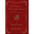 Baby Peggys Own Story Book: With Six Illustrat...