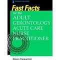 Fast Facts for the Adult-Gerontology Acute Care Nurse Practitioner