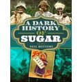 A Dark History of Sugar