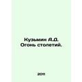 A.D. Kuzmin The Fire of the Centuries. In Russi...