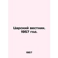 Tsars Gazette. 1957./Tsarskiy vestnik. 1957 god.