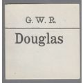 GREAT WESTERN RAILWAY LUGGAGE LABEL - DOUGLAS (...