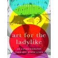 21st Century Essays: Art for the Ladylike