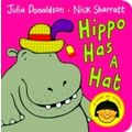Hippo Has a Hat by Julia Donaldson
