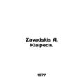 Zavadskis A. Klaipeda. In English /Zavadskis A....