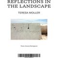 Teresa Moller: Reflections In The Landscape