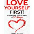 Change Your Habits, Change Your Life: Love Yourself First!
