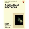 A Little Devil in America - In Praise of Black Performance by Hanif Abdurraqib