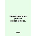 Nematodes and their role in the meiobenthos. In Russian /Nematody i ikh rol v