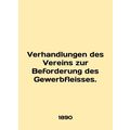 Verhandlungen des Vereins zur Beforderung des Gewerbfleisses. In English.