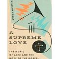 A Supreme Love The Music Of Jazz And The Hope O...