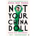 Not Your China Doll: (Ana May Wong): Katie Gee ...
