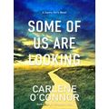A County Kerry Novel Some Of Us Are Looking