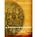 Conflicting Worlds: New Dimensions Of The American Civil War-A Broken Regiment